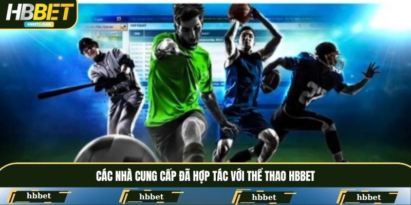Các nhà cung cấp đã hợp tác với thể thao HBBET