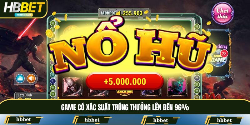 Game có xác suất trúng thưởng lên đến 96%