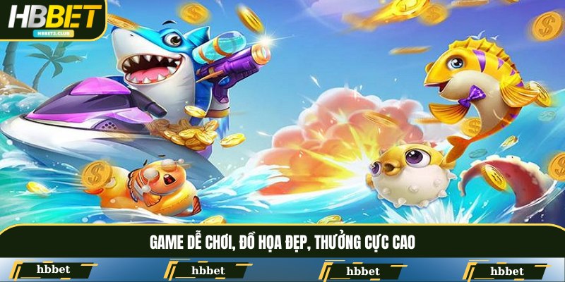Game dễ chơi, đồ họa đẹp, thưởng cực cao