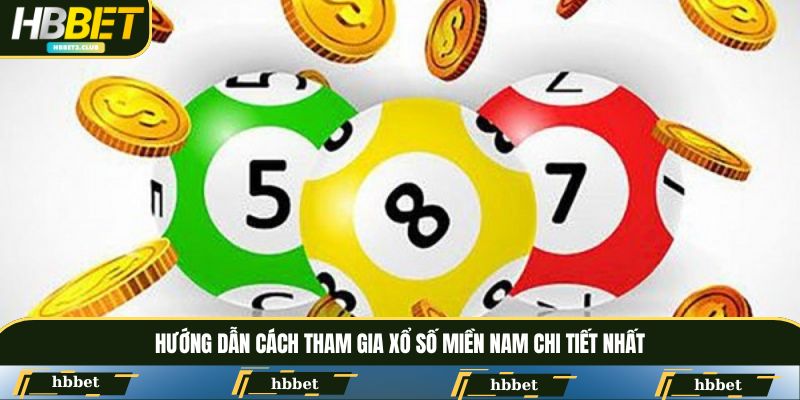 Hướng dẫn cách tham gia xổ số miền Nam chi tiết nhất