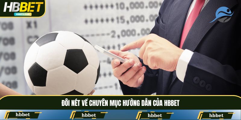 Hướng dẫn là chuyên mục đặc sắc của nhà cái