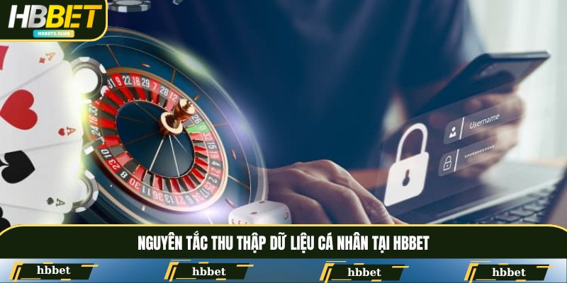 Nguyên tắc thu thập dữ liệu cá nhân tại HBBET