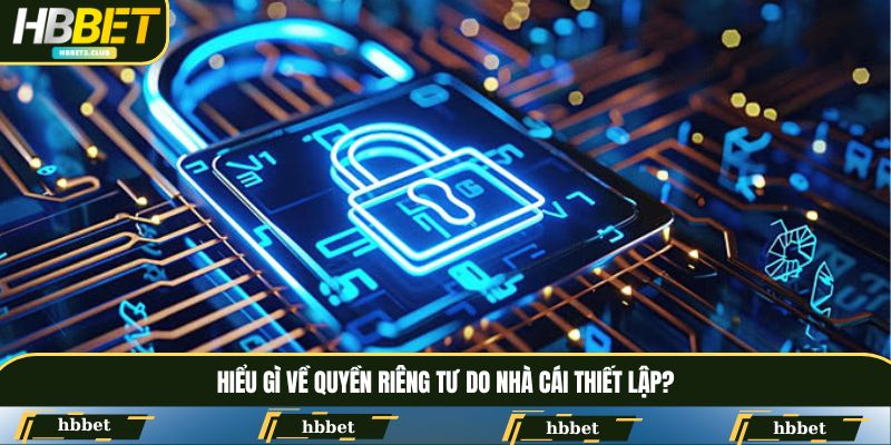 Quyền riêng tư được nhà cái áp dụng rõ ràng