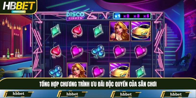 Tổng hợp chương trình ưu đãi độc quyền của sân chơi