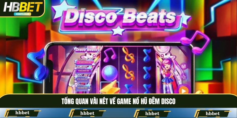 Tổng quan vài nét về game nổ hũ đêm Disco
