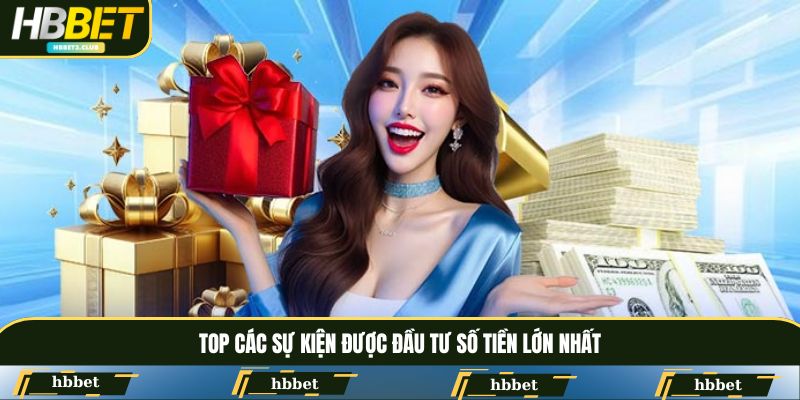 Top các sự kiện được đầu tư số tiền lớn nhất